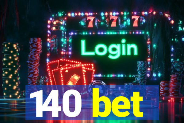 140 bet